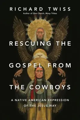 Salvarea Evangheliei de la cowboy: O expresie nativ-americană a Căii lui Iisus - Rescuing the Gospel from the Cowboys: A Native American Expression of the Jesus Way