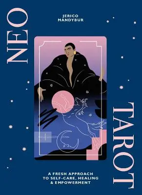 Neo Tarot: O nouă abordare a îngrijirii de sine, vindecării și împuternicirii [Cu cărți de tarot] - Neo Tarot: A Fresh Approach to Self-Care, Healing & Empowerment [With Tarot Cards]