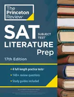 Princeton Review SAT Subject Test Literature Prep, 17th Edition: 4 teste practice + revizuirea conținutului + strategii și tehnici - Princeton Review SAT Subject Test Literature Prep, 17th Edition: 4 Practice Tests + Content Review + Strategies & Techniques