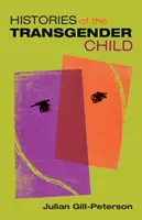 Istoriile copilului transgender - Histories of the Transgender Child