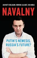 Navalny - Nemesisul lui Putin, viitorul Rusiei? - Navalny - Putin's Nemesis, Russia's Future?