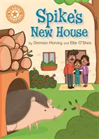 Campion la lectură: Spike's New House - Lectură independentă Orange 6 - Reading Champion: Spike's New House - Independent Reading Orange 6