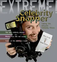 Știință extremă: Celebrity Snapper - Realizarea fotografiei supreme - Extreme Science: Celebrity Snapper - Taking The Ultimate Photo