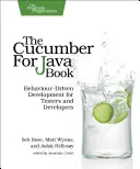 Cartea Cucumber pentru Java: Behaviour-Driven Development pentru testeri și dezvoltatori - The Cucumber for Java Book: Behaviour-Driven Development for Testers and Developers