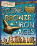 Explorează!: Epocile de piatră, bronz și fier - Explore!: Stone, Bronze and Iron Ages