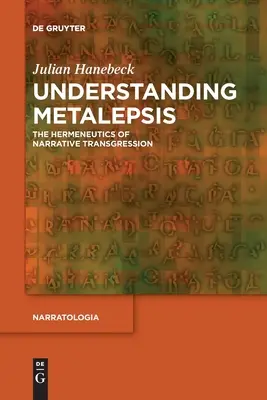 Înțelegerea Metalepsis: Hermeneutica transgresiunii narative - Understanding Metalepsis: The Hermeneutics of Narrative Transgression