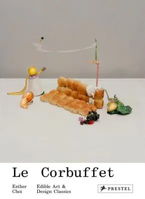 Le Corbuffet: Clasici comestibili de artă și design - Le Corbuffet: Edible Art and Design Classics