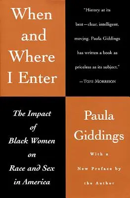 Când și unde intru: Impactul femeilor de culoare asupra rasei și sexului în America - When and Where I Enter: The Impact of Black Women on Race and Sex in America