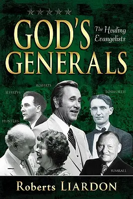 Generalii lui Dumnezeu Evangheliștii vindecători - God's Generals Healing Evangelists
