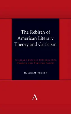 Renașterea teoriei și criticii literare americane: Cercetătorii discută despre originile intelectuale și punctele de cotitură - The Rebirth of American Literary Theory and Criticism: Scholars Discuss Intellectual Origins and Turning Points