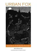 Vulpea urbană: Memoriile unui braconier din Edinburgh - Urban Fox: Memoirs of an Edinburgh Poacher