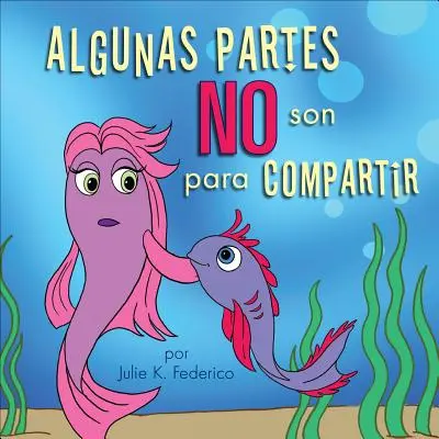 Algunas Partes No Son Para Compartir = Unele părți nu sunt de împărtășit - Algunas Partes No Son Para Compartir = Some Parts Are Not for Sharing