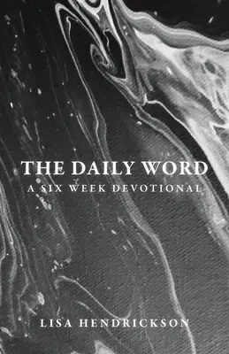 Cuvântul zilnic: Un devoțional de șase săptămâni - The Daily Word: A Six Week Devotional