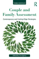 Evaluarea cuplului și a familiei: Strategii contemporane și de ultimă oră - Couple and Family Assessment: Contemporary and Cutting‐edge Strategies