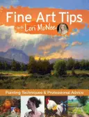 Sfaturi de artă plastică cu Lori McNee: Tehnici de pictură și sfaturi profesionale - Fine Art Tips with Lori McNee: Painting Techniques and Professional Advice