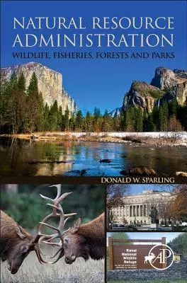 Administrarea resurselor naturale: Faună sălbatică, pescuit, păduri și parcuri - Natural Resource Administration: Wildlife, Fisheries, Forests and Parks