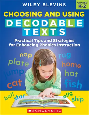Alegerea și utilizarea textelor decodificabile: Sfaturi practice și strategii pentru îmbunătățirea instruirii fonice - Choosing and Using Decodable Texts: Practical Tips and Strategies for Enhancing Phonics Instruction