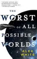 Cea mai rea dintre toate lumile posibile - The Worst of All Possible Worlds