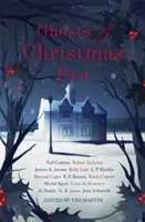 Fantomele Crăciunului trecut: O colecție înfricoșătoare de povești cu fantome de Crăciun moderne și clasice - Ghosts of Christmas Past: A Chilling Collection of Modern and Classic Christmas Ghost Stories