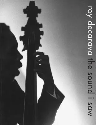 Roy Decarava: Sunetul pe care l-am văzut - Roy Decarava: The Sound I Saw