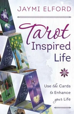 Tarot Inspired Life: Folosește cărțile pentru a-ți îmbunătăți viața - Tarot Inspired Life: Use the Cards to Enhance Your Life