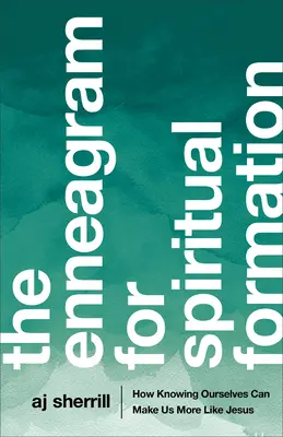 Eneagrama pentru formarea spirituală: Cum cunoașterea de sine ne poate face mai asemănători cu Isus - The Enneagram for Spiritual Formation: How Knowing Ourselves Can Make Us More Like Jesus