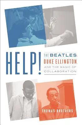 Ajutor!: The Beatles, Duke Ellington și magia colaborării - Help!: The Beatles, Duke Ellington, and the Magic of Collaboration