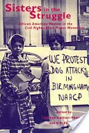 Surori în luptă: Femeile afro-americane în mișcarea pentru drepturile civile și puterea negrilor - Sisters in the Struggle: African American Women in the Civil Rights-Black Power Movement