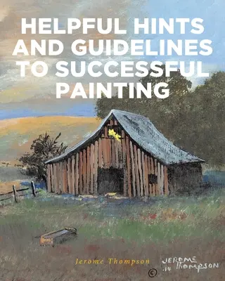 Sfaturi utile și linii directoare pentru o pictură reușită - Helpful Hints and Guidelines to Successful Painting