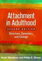 Atașamentul la vârsta adultă, ediția a doua: Structură, dinamică și schimbare - Attachment in Adulthood, Second Edition: Structure, Dynamics, and Change