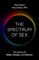 Spectrul sexului: Știința sexului masculin, feminin și intersexual - The Spectrum of Sex: The Science of Male, Female, and Intersex