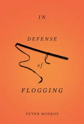 În apărarea biciuirii - In Defense of Flogging