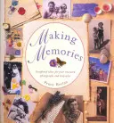 Making Memories: Scrapbook Ideas for Your Treasured Photographs and Keepsakes