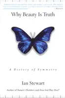 De ce frumusețea este adevăr: O istorie a simetriei - Why Beauty Is Truth: A History of Symmetry