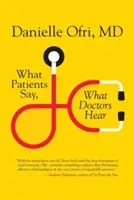 Ce spun pacienții, ce aud doctorii - What Patients Say, What Doctors Hear