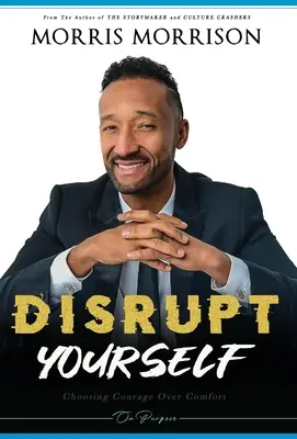 Disrupt Yourself: Alegerea curajului în locul confortului, în mod deliberat - Disrupt Yourself: Choosing Courage Over Comfort, On Purpose
