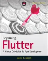 Începutul Flutter: Un ghid practic pentru dezvoltarea de aplicații - Beginning Flutter: A Hands on Guide to App Development