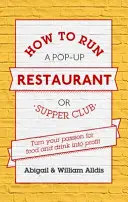 Cum să conduci un restaurant pop-up sau un Supper Club - How to Run a Pop-Up Restaurant or Supper Club