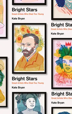 Bright Stars: Mari artiști care au murit prea tineri - Bright Stars: Great Artists Who Died Too Young