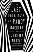 Ultimele patru zile ale lui Paddy Buckley - The Last Four Days of Paddy Buckley