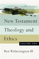 Teologie și etică în Noul Testament - New Testament Theology and Ethics