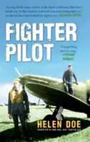 Pilot de vânătoare: Viața lui Bob Doe, asul bătăliei din Marea Britanie - Fighter Pilot: The Life of Battle of Britain Ace Bob Doe