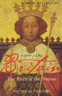 O scurtă istorie a Marii Britanii 1066 - 1485 - A Brief History of Britain 1066 - 1485