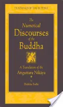 Discursurile numerice ale lui Buddha: O traducere completă a Anguttara Nikaya - The Numerical Discourses of the Buddha: A Complete Translation of the Anguttara Nikaya