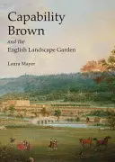 Capability Brown și grădina peisagistică engleză - Capability Brown and the English Landscape Garden