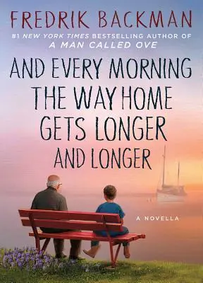 And Every Morning the Way Home Gets Longer and Longer: O nuvelă - And Every Morning the Way Home Gets Longer and Longer: A Novella