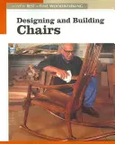 Proiectarea și construcția scaunelor: Noul Best of Fine Woodworking - Designing and Building Chairs: The New Best of Fine Woodworking