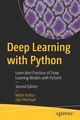 Deep Learning cu Python: Învățați cele mai bune practici ale modelelor de învățare profundă cu Pytorch - Deep Learning with Python: Learn Best Practices of Deep Learning Models with Pytorch