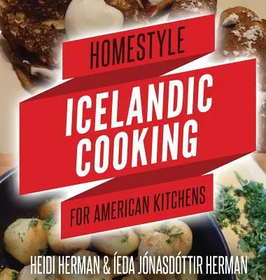 Bucătărie islandeză în stil casnic pentru bucătăriile americane - Homestyle Icelandic Cooking for American Kitchens
