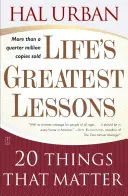 Cele mai mari lecții de viață: 20 de lucruri care contează - Life's Greatest Lessons: 20 Things That Matter